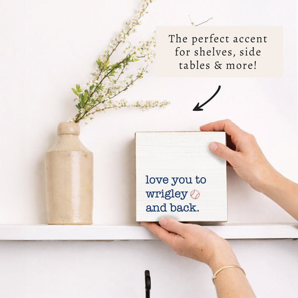Love You To Wrigley Baseball Block Sign