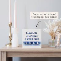 Gansett Is Always A Good Idea Block Sign
