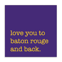 Love You To Baton Rouge Block Sign