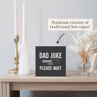 Dad Joke Loading Block Sign