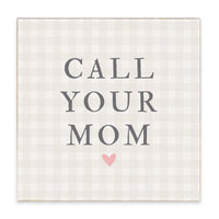 Call Your Mom Block Sign