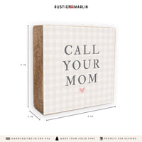 Call Your Mom Block Sign
