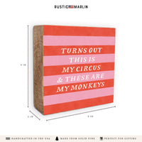 Turns Out This Is My Circus Block Sign