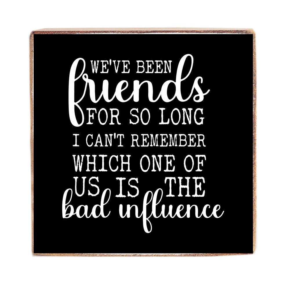 Bad Influence Block Sign