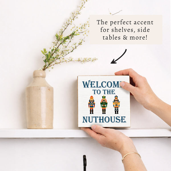 Welcome To The Nuthouse Block Sign