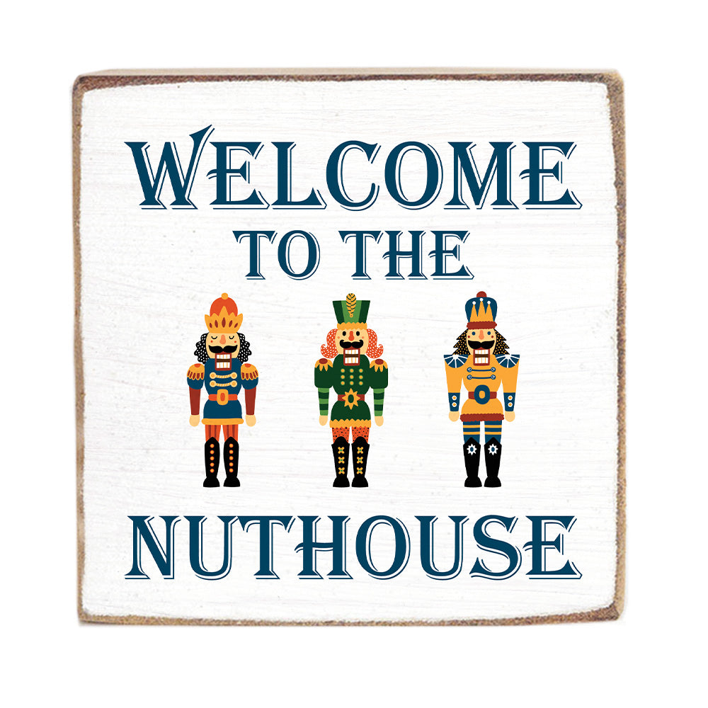 Welcome To The Nuthouse Square Block Sign
