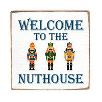 Welcome To The Nuthouse Square Block Sign