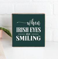 Irish Eyes Smiling Decorative Square Block Sign