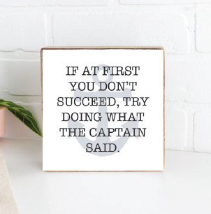 What The Captain Said Wood Block