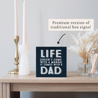 Life Comes With A Dad Block Sign