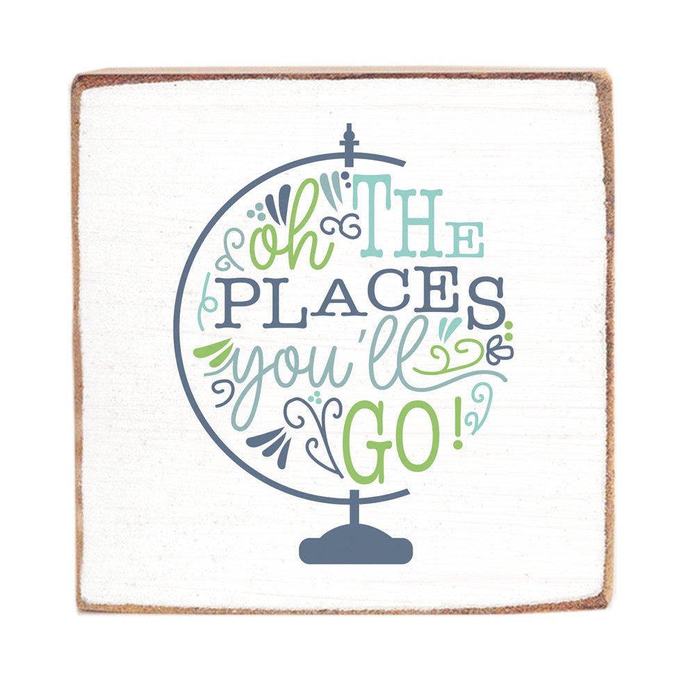 The Places You'll Go Block Sign