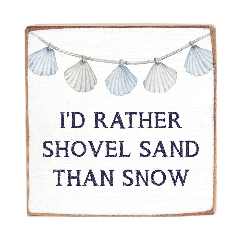 Rather Shovel Sand Block Sign