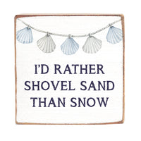 Rather Shovel Sand Block Sign