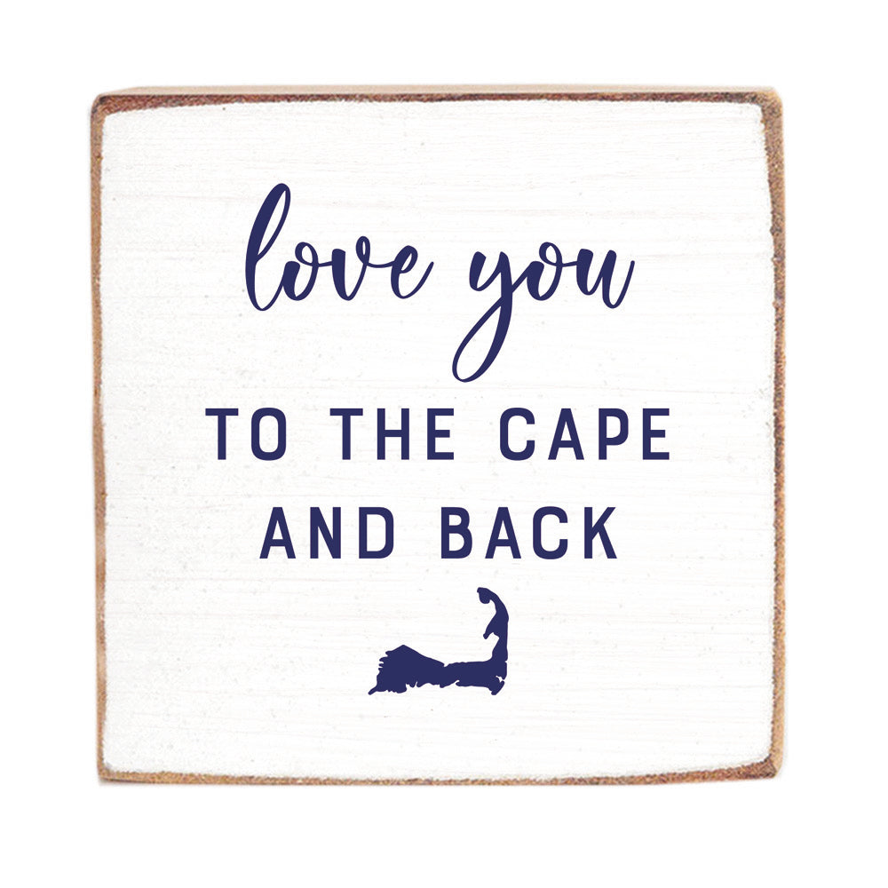 Love You To The Cape And Back Block Sign
