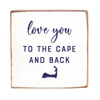 Love You To The Cape And Back Block Sign