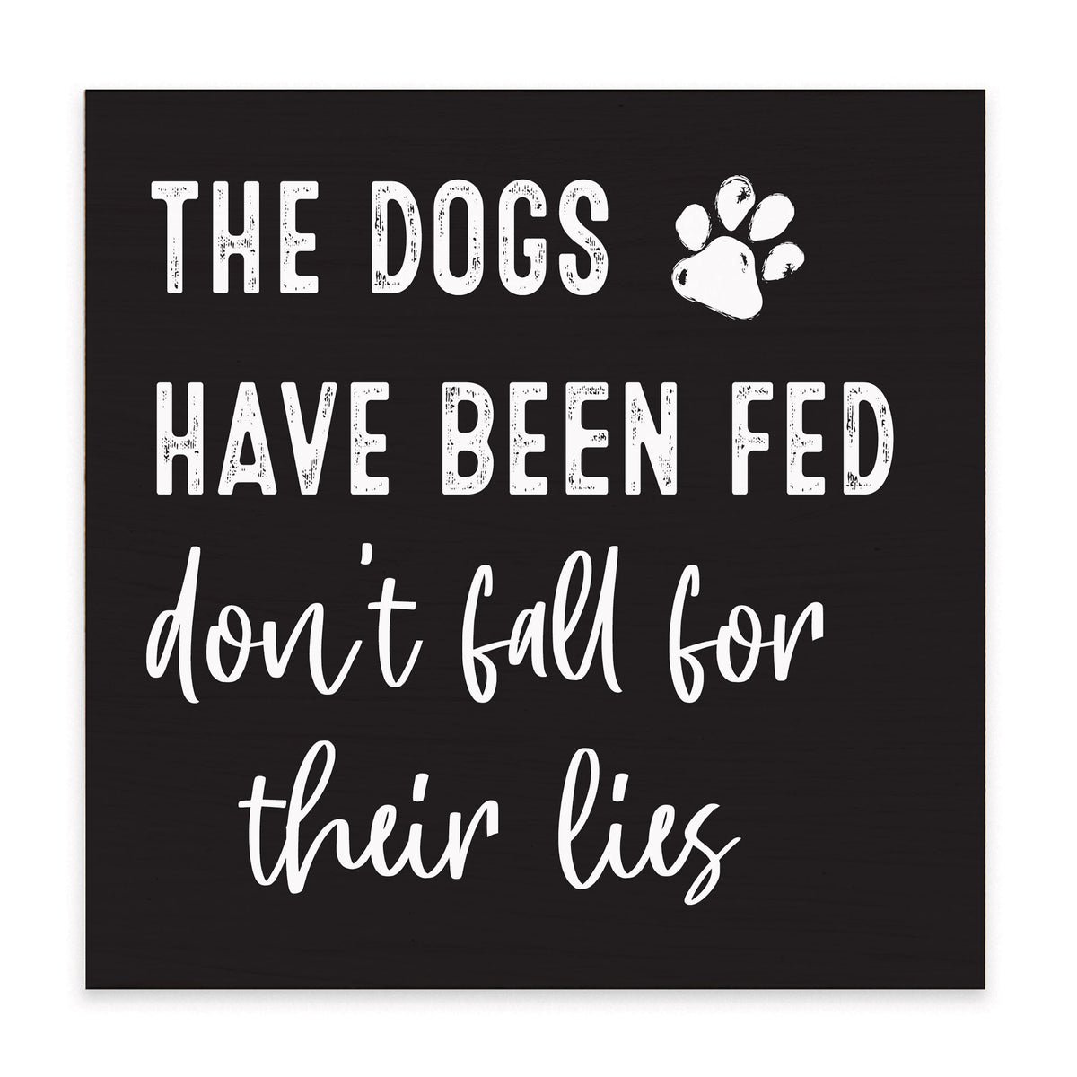 Dogs Have Been Fed Block Sign