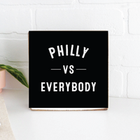 Philly Vs Everybody Block Sign