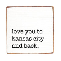 Love You To Kansas City Block Sign