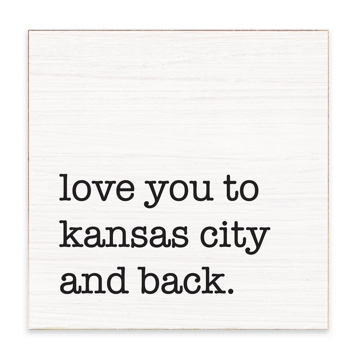 Love You To Kansas City Block Sign