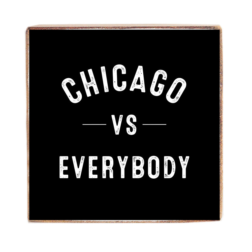 Chicago Vs Everyone Block Sign
