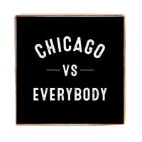 Chicago Vs Everyone Block Sign