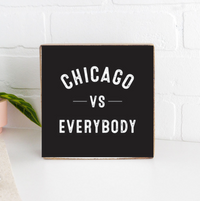 Chicago Vs Everyone Block Sign