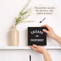 Chicago Vs Everyone Block Sign