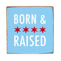 Chicago Born And Raised Block Sign