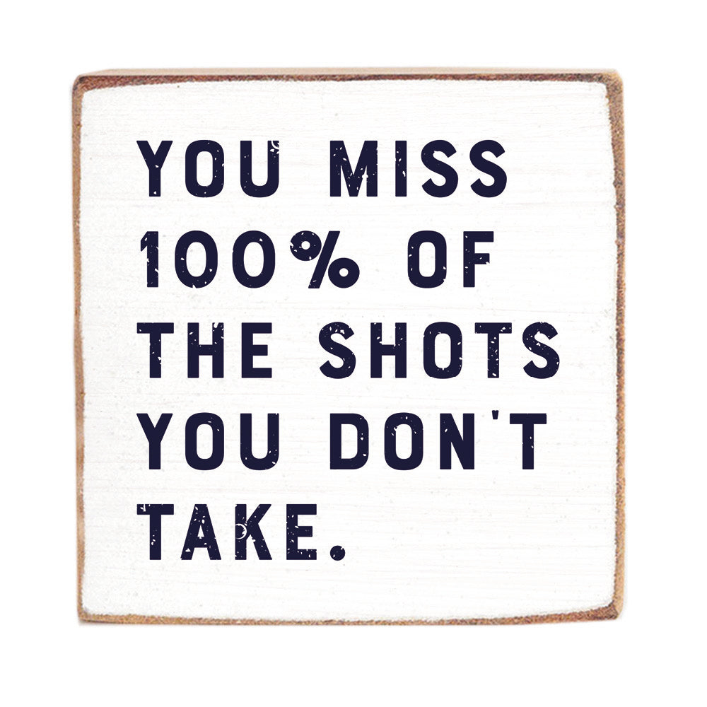 You Miss 100% Shots Square Block Sign