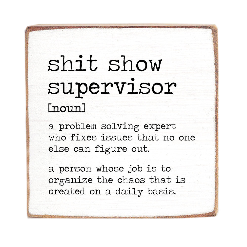Shit Show Supervisor Definition Block Sign