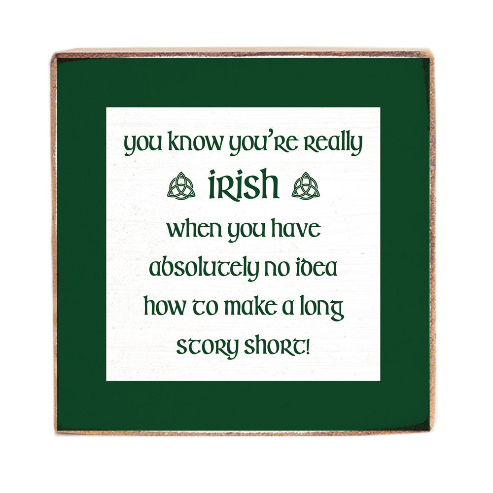 You Know You're Really Irish Decorative Square Block Sign