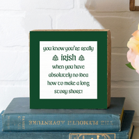 You Know You're Really Irish Decorative Wooden Block