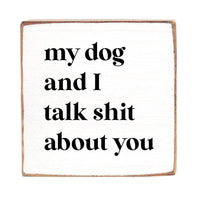 My Dog & I Talk Block Sign