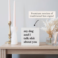 My Dog & I Talk Block Sign