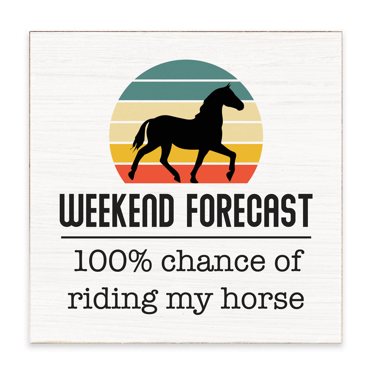 Horse Weekend Forecast Block Sign