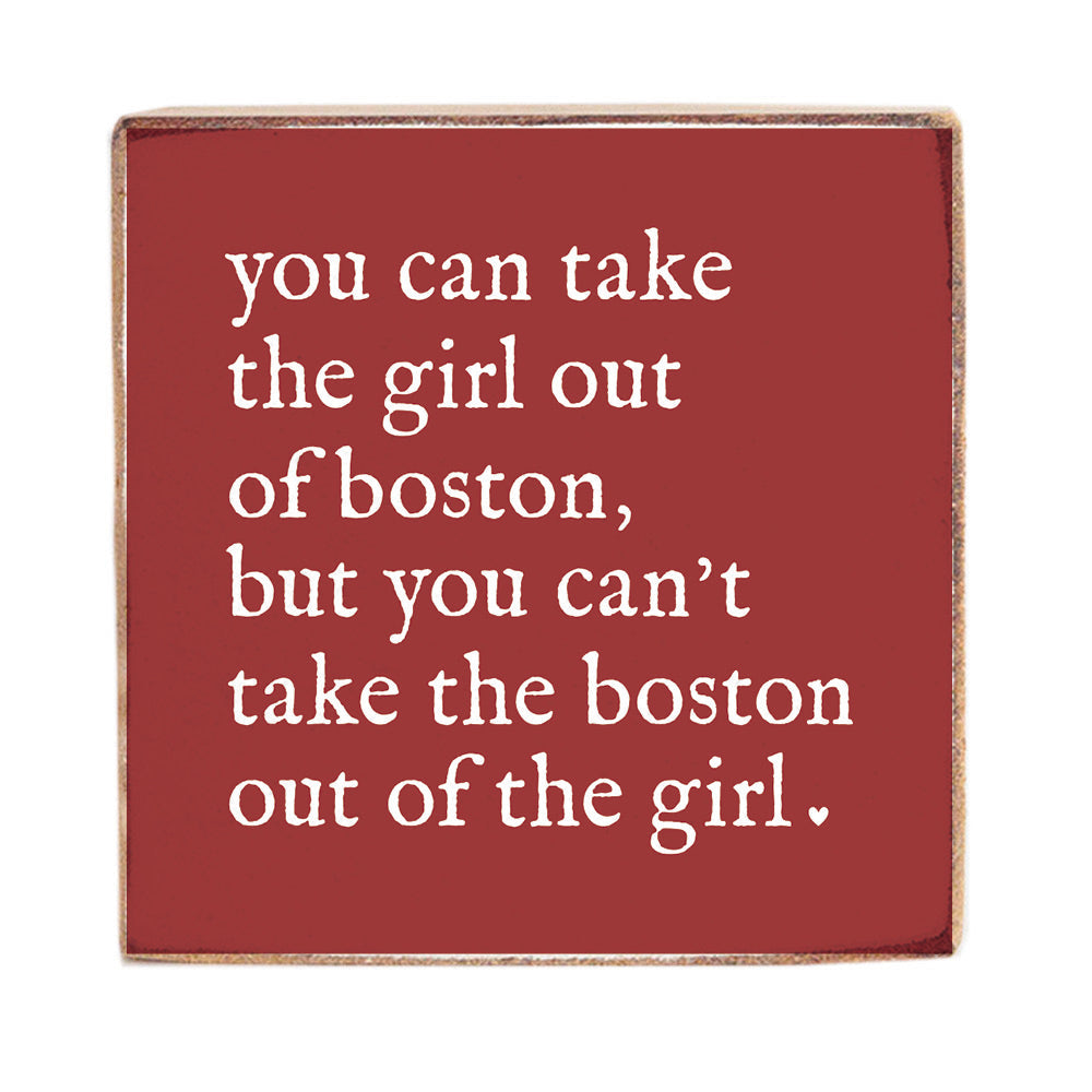 Can't Take The Girl Out Of Boston Block Sign