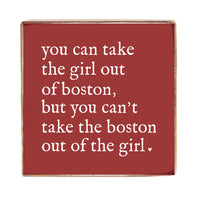 Can't Take The Girl Out Of Boston Block Sign