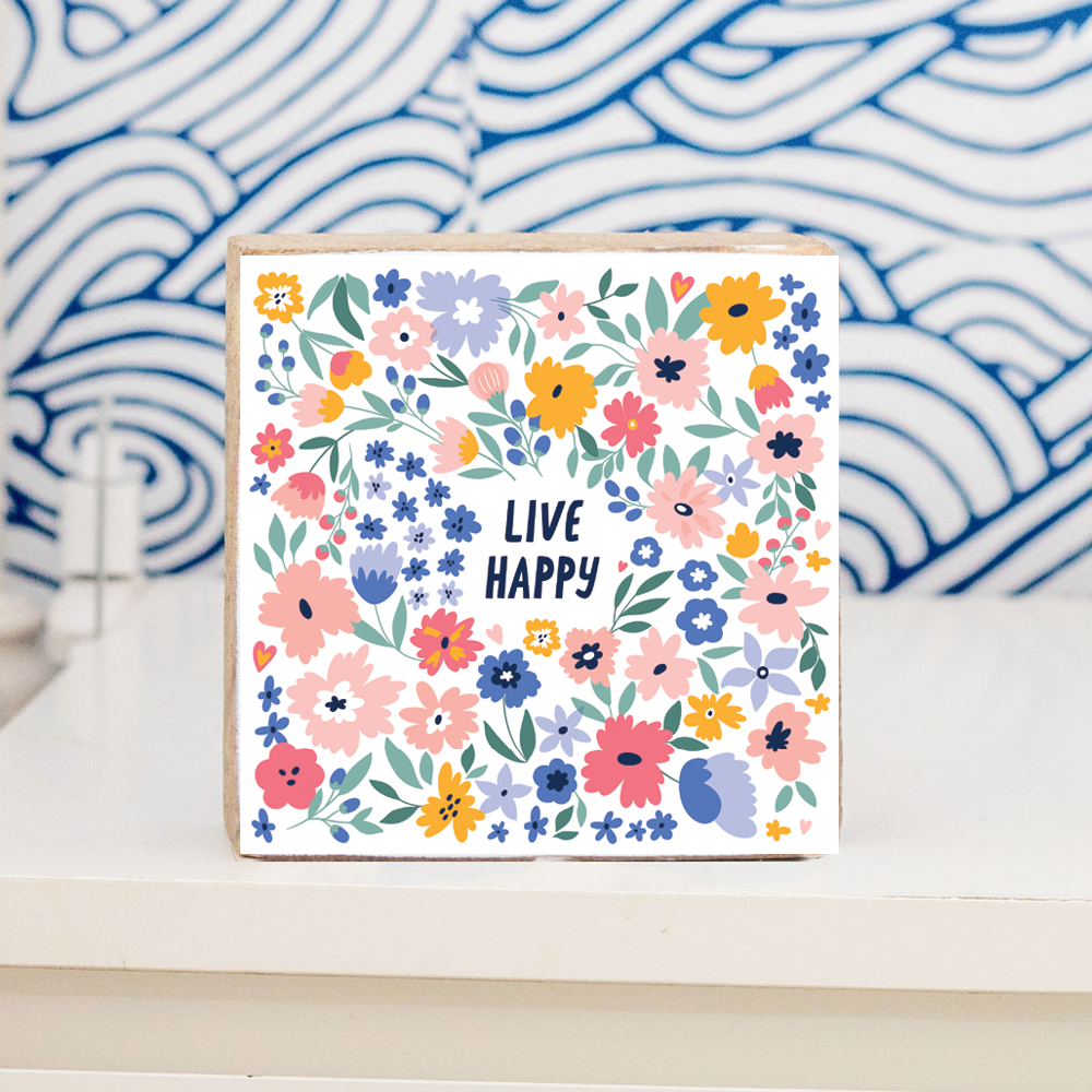 Live Happy Floral Block Sign