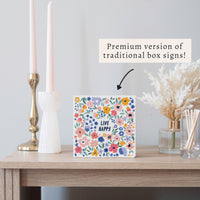 Live Happy Floral Block Sign