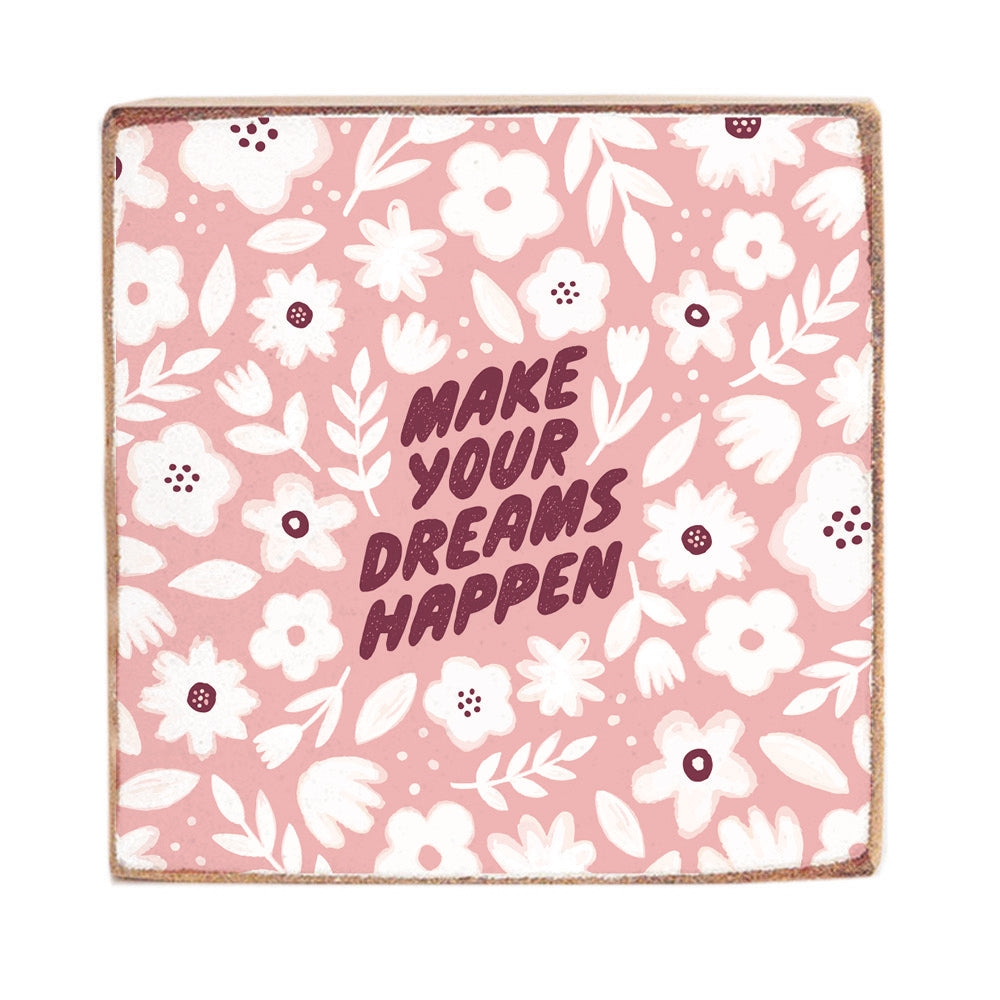 Make Your Dreams Happen Block Sign