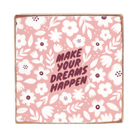 Make Your Dreams Happen Block Sign