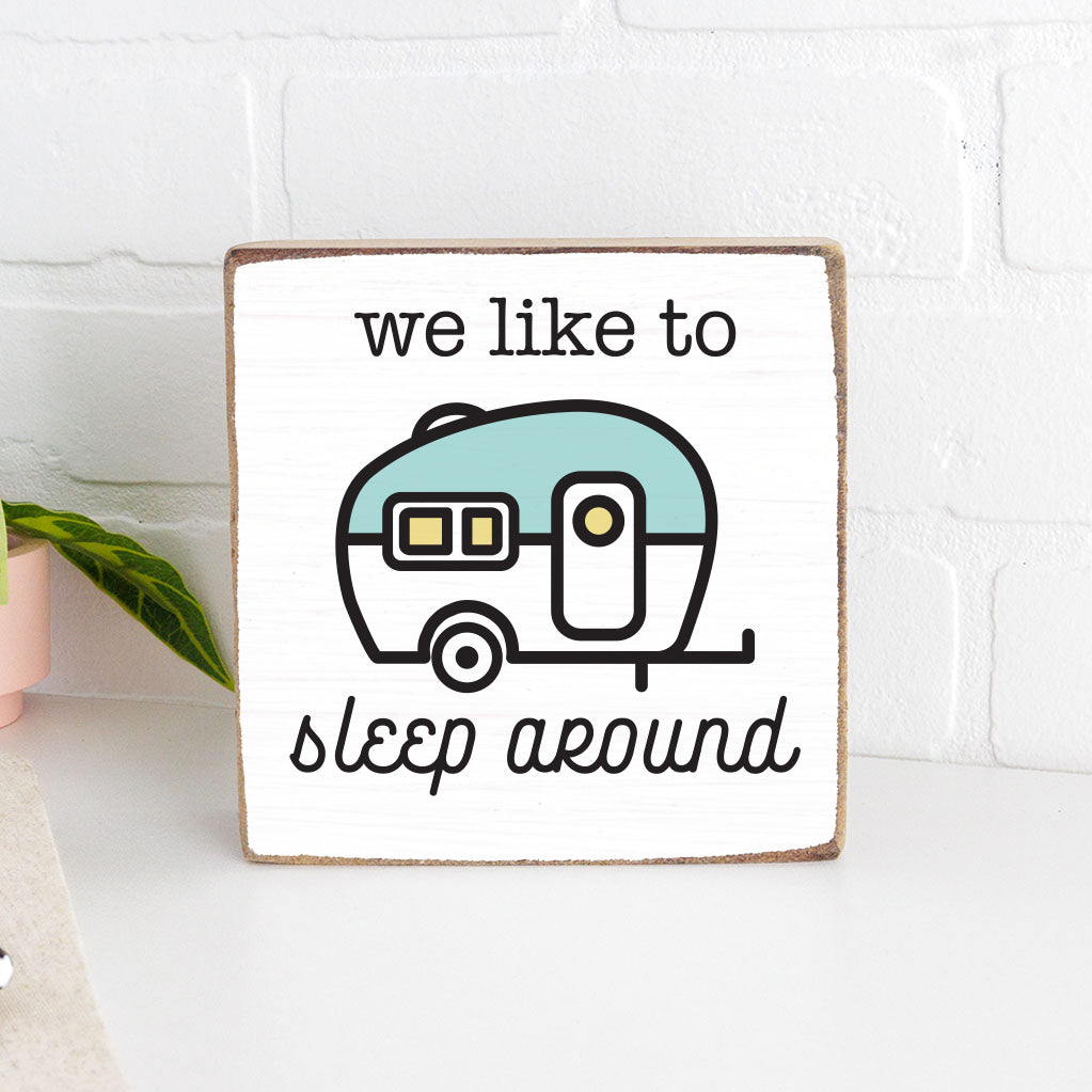 We Like to Sleep Around RV Square Block Sign