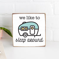 We Like to Sleep Around RV Square Block Sign