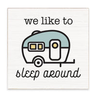 We Like To Sleep Around RV Block Sign