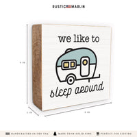 We Like To Sleep Around RV Block Sign
