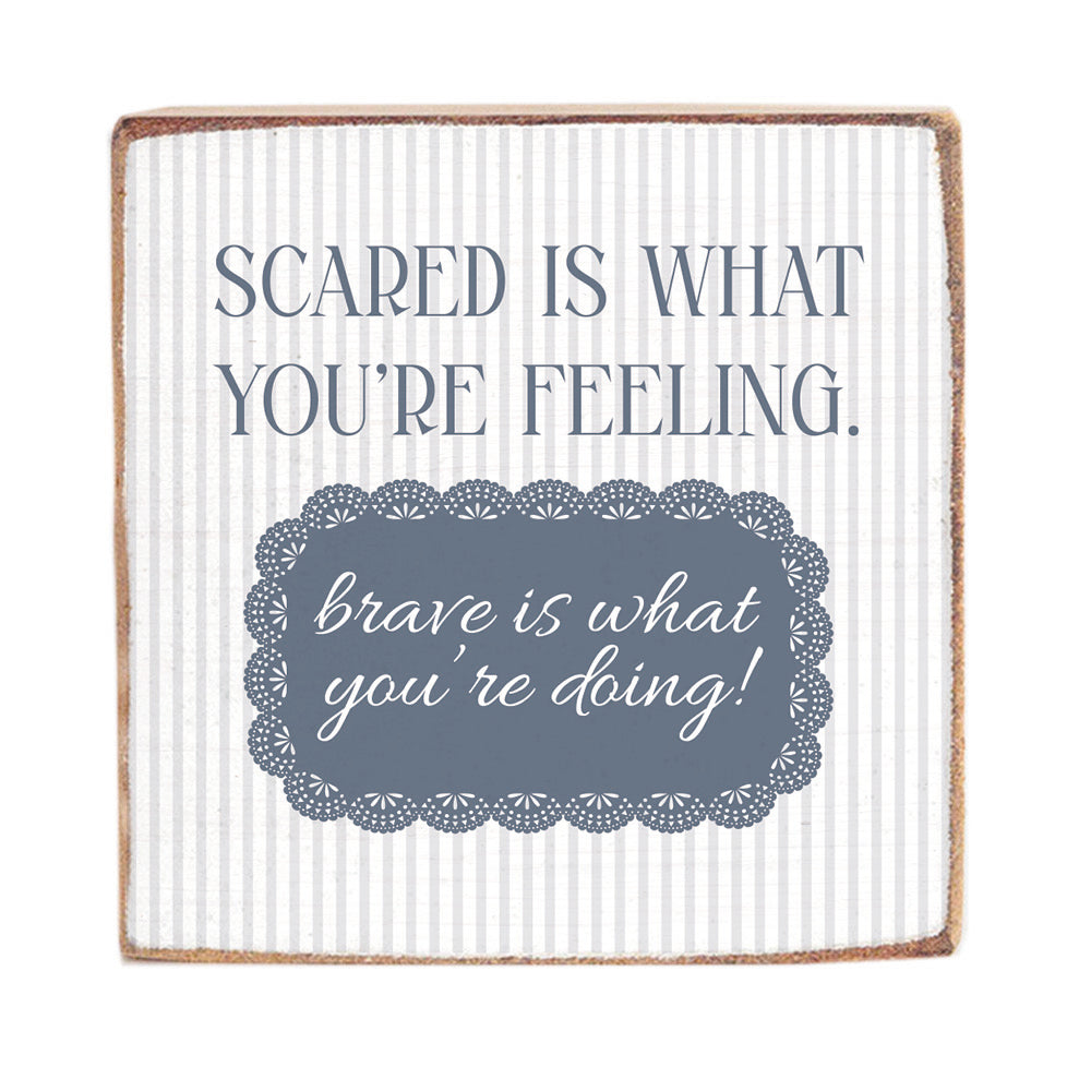 Brave Is What You're Doing Block Sign