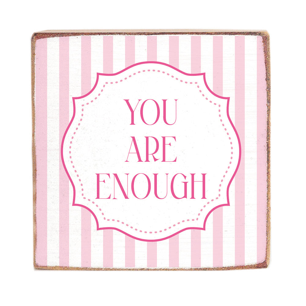 You Are Enough Block Sign