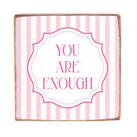 You Are Enough Block Sign