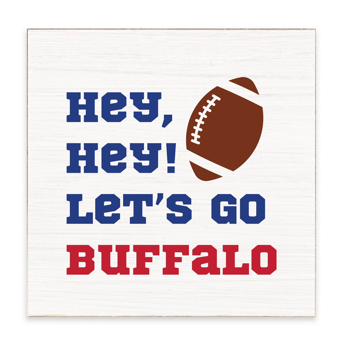 Buffalo Hey, Hey Let's Go Block Sign
