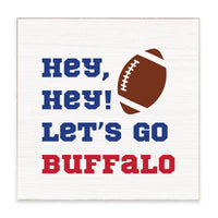 Buffalo Hey, Hey Let's Go Block Sign